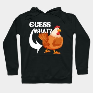 Guess What? Chicken Butt | Funny saying Hoodie